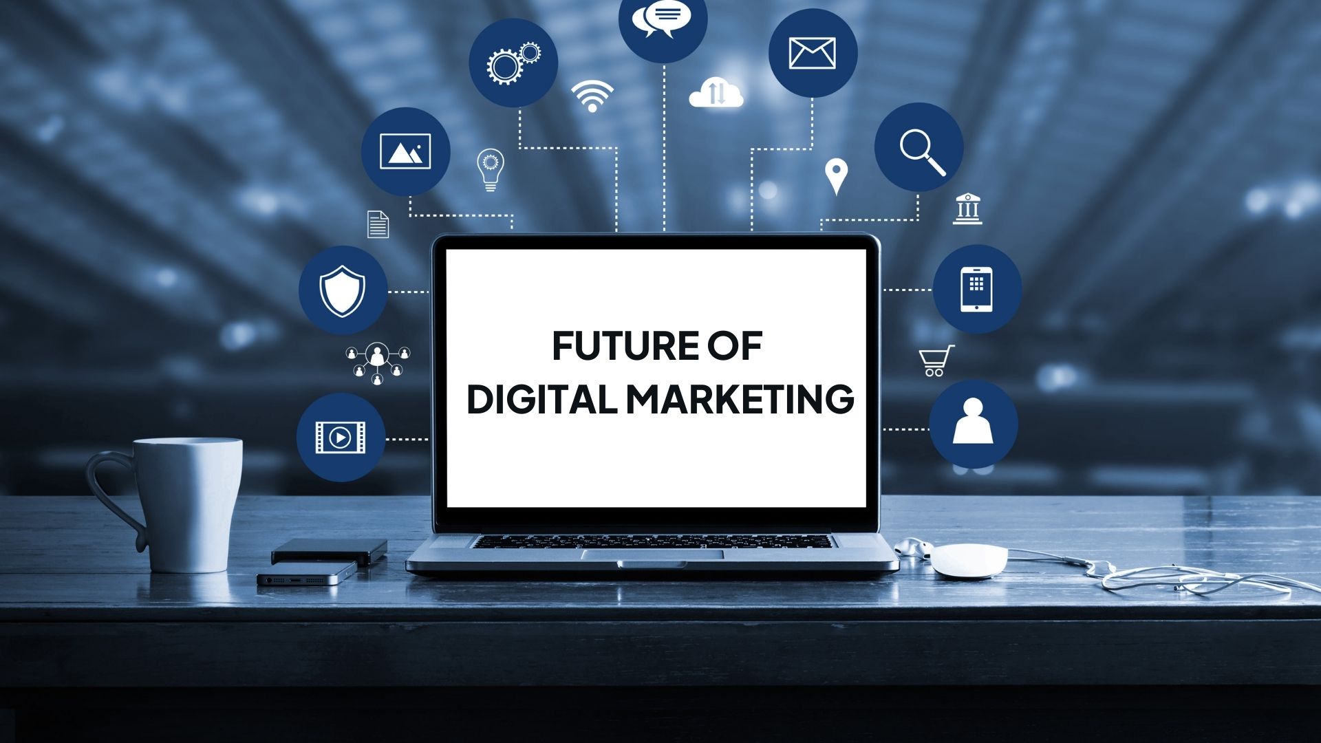 The Future of Digital Marketing